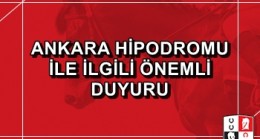 Ankara Hipodromu ile ilgili önemli duyuru