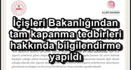 İçişleri Bakanlığından tam kapanma tedbirleri hakkında bilgilendirme yapıldı
