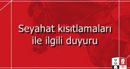 Seyahat kısıtlamaları ile ilgili duyuru