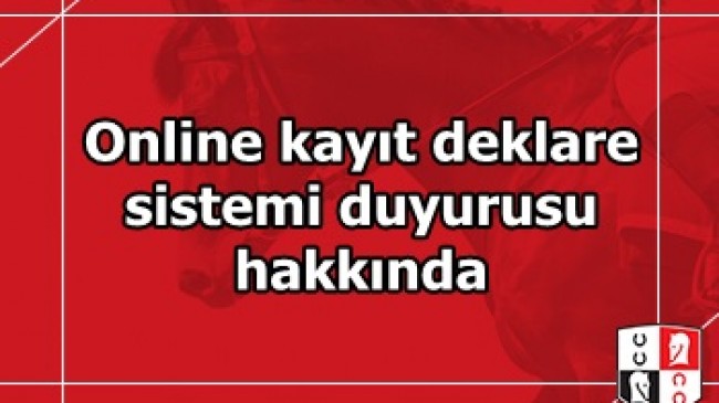 Online kayıt deklare sistemi duyurusu hakkında