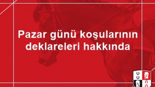 Pazar günü koşularının deklareleri hakkında