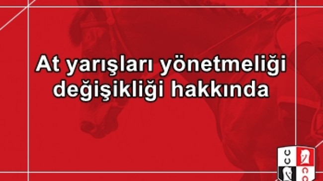 At yarışları yönetmeliği değişikliği hakkında