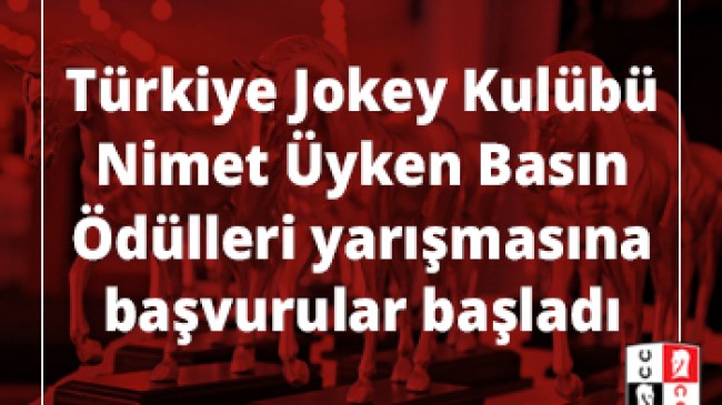 Türkiye Jokey Kulübü Nimet Üyken Basın Ödülleri yarışmasına başvurular başladı
